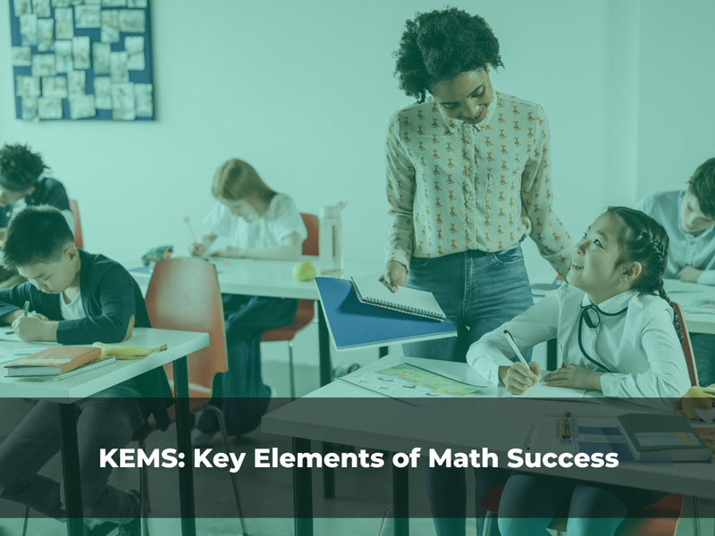 KEMS: Key Elements of Math Success - teacher working with student